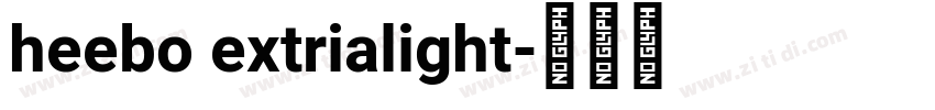 heebo extrialight字体转换